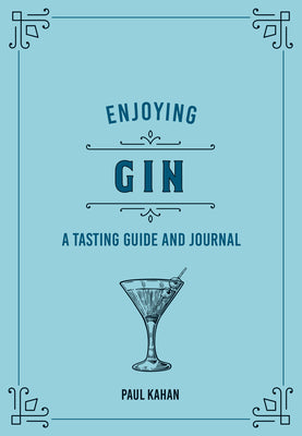 Enjoying Gin Book: A Tasting Guide and Journal